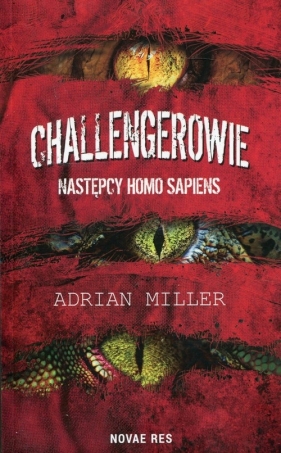Challengerowie Następcy homo sapiens - Miller Adrian
