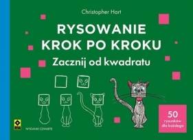 Rysowanie krok po kroku Zacznij od kwadratu - Christopher Hart