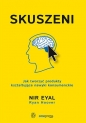 Skuszeni. Jak tworzyć produkty kształtujące nawyki konsumenckie - Nir Eyal