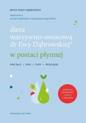 Dieta warzywno-owocowa dr Ewy Dąbrowskiej w postaci płynnej - Beata Anna Dąbrowska