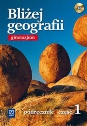 Bliżej geografii. Podręcznik z płytą CD. Gimnazjum. Część 1.