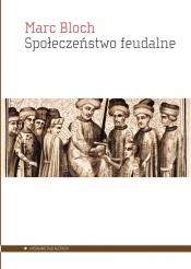 Społeczeństwo feudalne - Marc Bloch