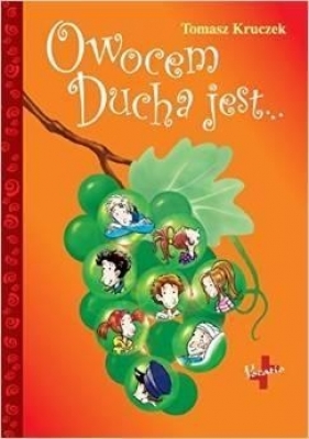 Owocem ducha jest? - Tomasz Kruczek