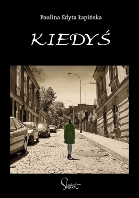 Kiedyś - Łapińska Paulina Edyta