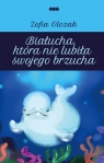 Białucha, która nie lubiła swojego brzucha Olczak Zofia