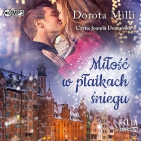 Miłość w płatkach śniegu audiobook - Milli Dorota