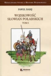 Wojskowość Słowian Połabskich Tom 1