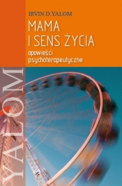 Mama i sens życia - Irvin David Yalom