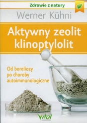 Aktywny zeolit klinoptylolit - Kuhni Werner