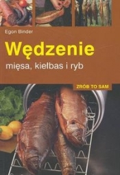 Wędzenie mięsa, kiełbas i ryb - Binder Egon