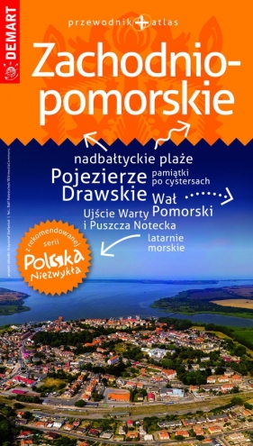 Zachodniopomorskie przewodnik + atlas. Polska niezwykła - Opracowanie zbiorowe