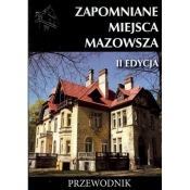 Zapomniane miejsca Mazowsza