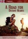 Angielski Powieść dla młodzieży z ćwiczeniami A Road for Distant Hearts C.S. Wallace