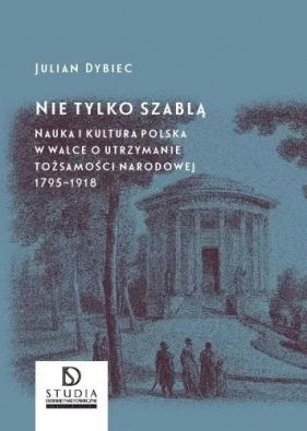 Nie tylko szablą - Julian Dybiec