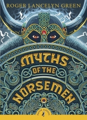 Myths of the Norsemen - Roger Lancelyn Green