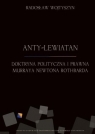 Anty-Lewiatan Doktryna polityczna i prawna Murraya Newtona Rothbarda Wojtyszyn Radosław