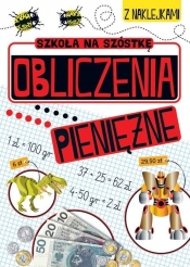 Szkoła na szóstkę Obliczenia pieniężne - Opracowanie zbiorowe