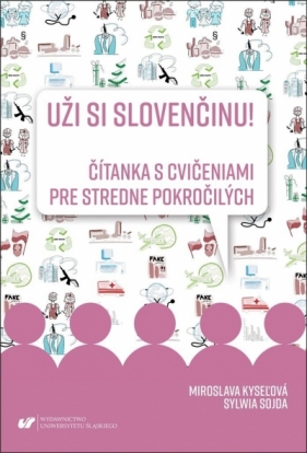 Uzi si slovencinu! Citanka s cviceniami pre.. - Miroslava Kyselova, Sylwia Sojda