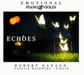 Echoes - Emotional Piano & Violin CD - Robert Kanaan, Natalia Walewska