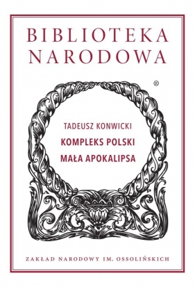 Kompleks Polski. Mała Apokalipsa - Tadeusz Konwicki