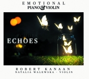 Echoes - Emotional Piano & Violin CD - Kanaan Robert , Walewska Natalia 