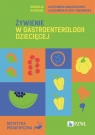 Żywienie w gastroenterologii dziecięcej Aleksandra Banaszkiewicz, Pituch-Zdanowska Aleksandra