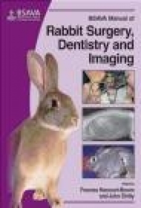 BSAVA Manual of Rabbit Imaging, Surgery and Dentistry John Chitty, Frances Harcourt-Brown