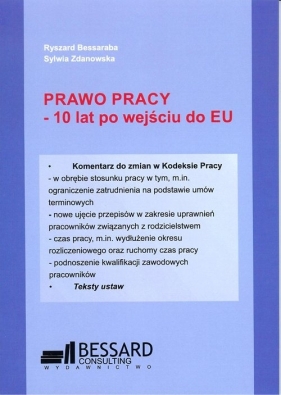 Prawo pracy - 10 lat po wejściu do EU - Bessaraba Ryszard, Zdanowska Sylwia