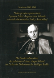 Nadzwyczajne uprawnienia Prymasa Polski Augusta kard. Hlonda w świetle dokumentów Stolicy Apostolskiej - Stanisław Wilk