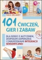 101 ćwiczeń gier i zabaw - Tara Delaney