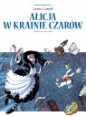Alicja w Krainie Czarów. Adaptacje literatury David Chauvel, Xavier Collette