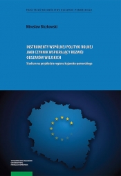 Instrumenty wspólnej polityki rolnej jako czynnik wspierający rozwój obszarów wiejskich