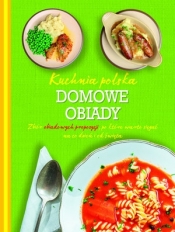 Kuchnia polska. Domowe obiady - Opracowanie zbiorowe