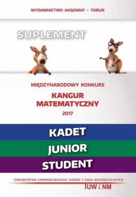 Matematyka z wesołym kangurem - Suplement 2017 Kadet - Praca zbiorowa