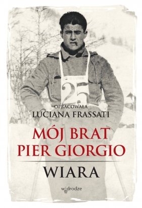 Mój brat Pier Giorgio - Luciana Frassati