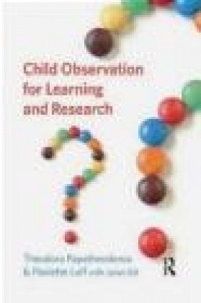 Child Observation for Learning and Research Janet Gill, Paulette Luff, Theodora Papatheodorou