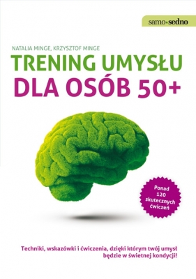 Samo Sedno Trening umysłu dla osób 50+ - Minge Natalia, Minge Krzysztof