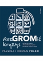 RozGROMić kryzys. Jak żyć w świecie doświadczonym przez pandemię, kryzys i wojnę - Paulina Polko