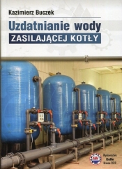 Uzdatnianie wody zasilającej kotły - Buczek Kazimierz