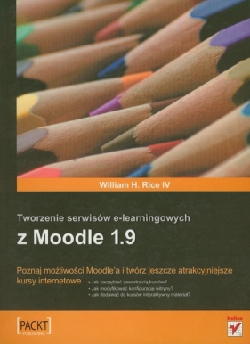 Tworzenie serwisów e-learningowych z Moodle 1.9 - Rice William H.