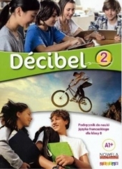 Decibel 2 A1+ podręcznik A1+ - praca zbiorowa