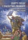  Złoty cielec i fałszywi prorocy. Państwo jako narzędzie walki z Bogiem