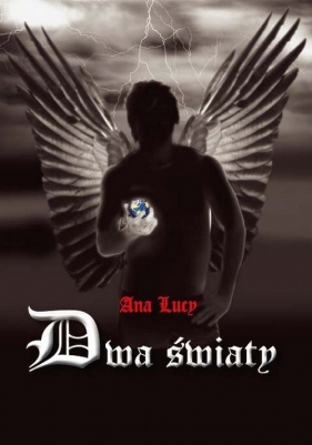 Dwa światy Nowy początek - Lucy Ana<br />