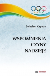 Wspomnienia, czyny, nadzieje - Kapitan Bolesław