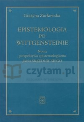 Epistemologia po Wittgensteinie - Żurkowska Grażyna