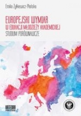 Europejski wymiar w edukacji młodzieży akademickiej - Żyłkiewicz-Płońska Emilia