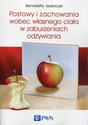 Postawy i zachowania wobec własnego ciała w zaburzeniach odżywiania