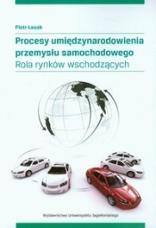 Procesy umiędzynarodowienia przemysłu samochodowego - Łasak Piotr