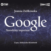 Google. Narodziny imperium (Audiobook) - Ziółkowska Joanna 