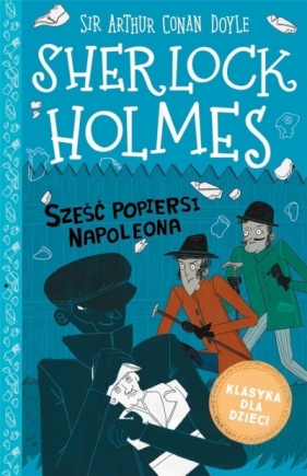 Sześć popiersi Napoleona. Sherlock Holmes. Tom 13 - Arthur Conan Doyle